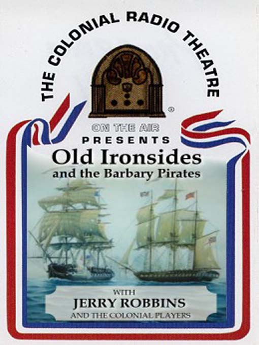 Title details for Old Ironsides and the Barbary Pirates by Jerry Robbins - Available